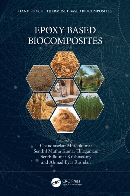 Ahmad Ilyas Bin Rushdan, Senthilkumar Krishnasamy, Senthil Muthu Kumar Thiagamani, Chandrasekar Muthukumar - Epoxy-Based Biocomposites, E-bok