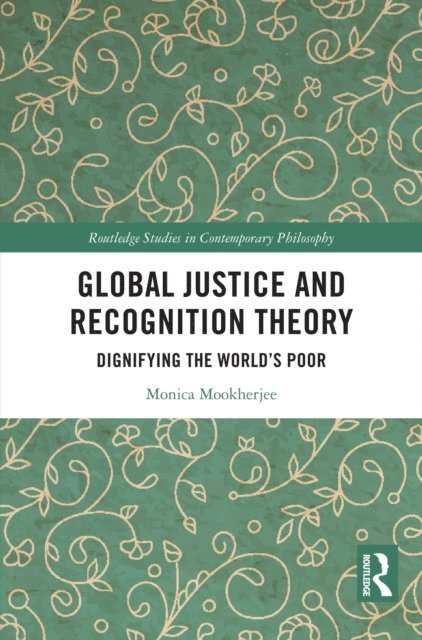Monica Mookherjee - Global Justice and Recognition Theory, E-bok