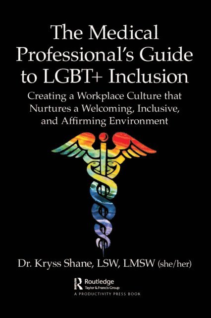 Kryss Shane - Medical Professional's Guide to LGBT+ Inclusion, E-bok