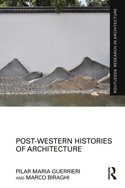 Marco Biraghi, Pilar Maria Guerrieri - Post-Western Histories of Architecture, E-bok