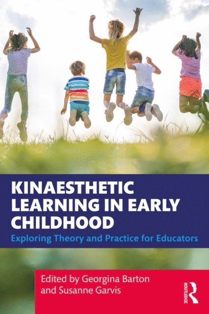 Susanne Garvis, Georgina Barton - Kinaesthetic Learning in Early Childhood, E-bok