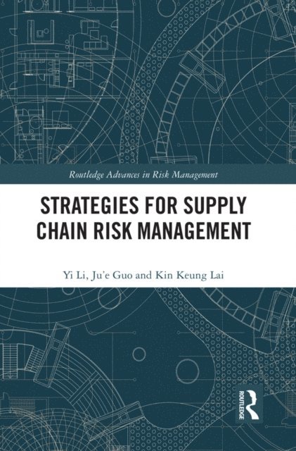 Kin Keung Lai, Ju'e Guo, Yi Li - Strategies for Supply Chain Risk Management, E-bok