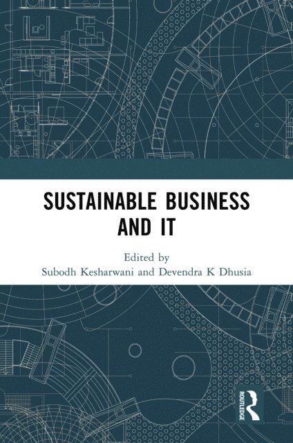 Devendra K Dhusia, Subodh Kesharwani - Sustainable Business and IT, E-bok