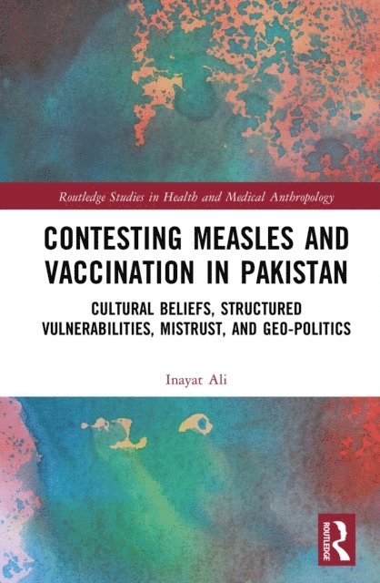 Inayat Ali - Contesting Measles and Vaccination in Pakistan, E-bok