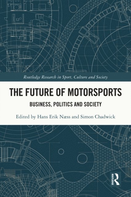 Simon Chadwick, Hans Erik Naess - Future of Motorsports, E-bok