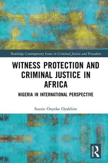 Suzzie Oyakhire - Witness Protection and Criminal Justice in Africa, E-bok
