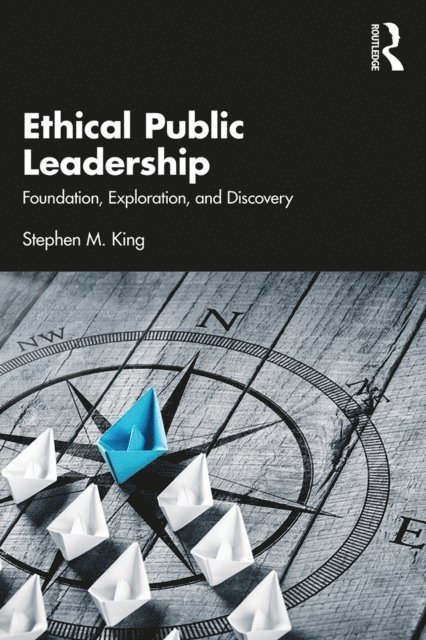 Stephen M. King - Ethical Public Leadership, E-bok. Tillgänglighet: Lägg i varukorg