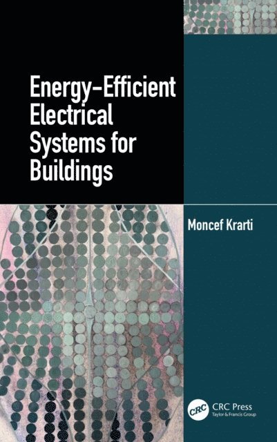 Moncef Krarti - Energy-Efficient Electrical Systems for Buildings, E-bok