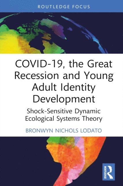 Bronwyn Nichols Lodato - COVID-19, the Great Recession and Young Adult Identity Development, E-bok