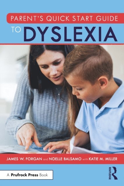 Noelle Balsamo, James W. Forgan - Parent's Quick Start Guide to Dyslexia, E-bok