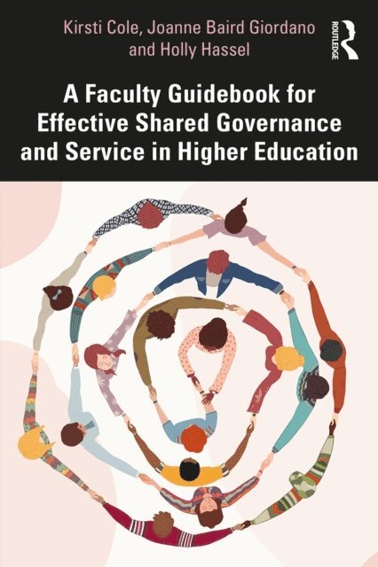 Holly Hassel, Joanne Giordano, Kirsti Cole - Faculty Guidebook for Effective Shared Governance and Service in Higher Education, E-bok