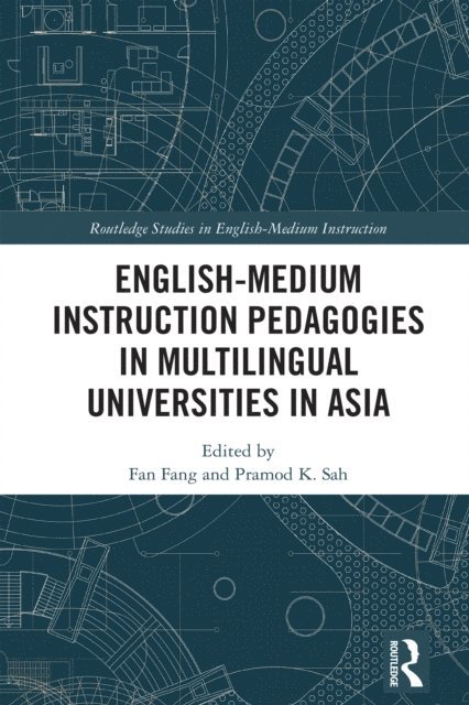 Pramod K. Sah, Fan Fang - English-Medium Instruction Pedagogies in Multilingual Universities in Asia, E-bok
