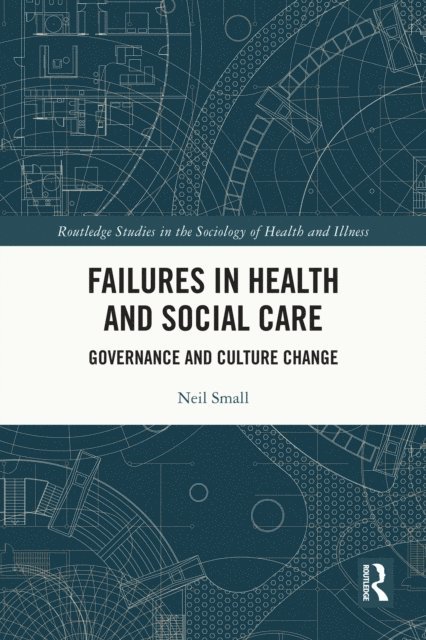 Neil Small - Failures in Health and Social Care, E-bok
