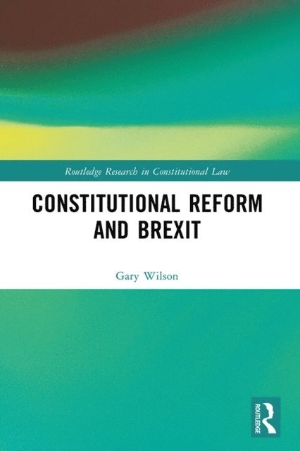 Gary Wilson - Constitutional Reform and Brexit, E-bok