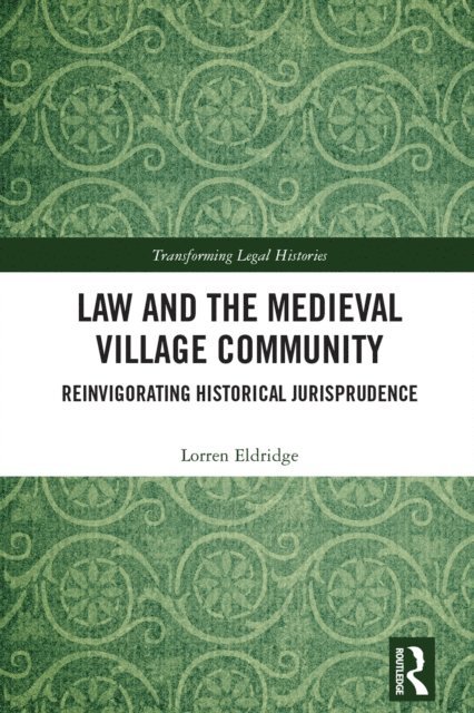 Lorren Eldridge - Law and the Medieval Village Community, E-bok