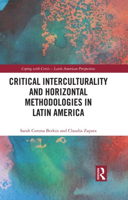 Claudia Zapata, Sarah Corona Berkin - Critical Interculturality and Horizontal Methodologies in Latin America, E-bok