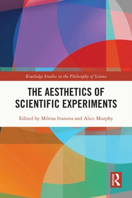 Alice Murphy, Milena Ivanova - Aesthetics of Scientific Experiments, E-bok