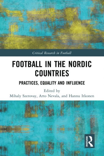Hannu Itkonen, Arto Nevala, Mihaly Szerovay - Football in the Nordic Countries, E-bok. Tillgänglighet: Lägg i varukorg
