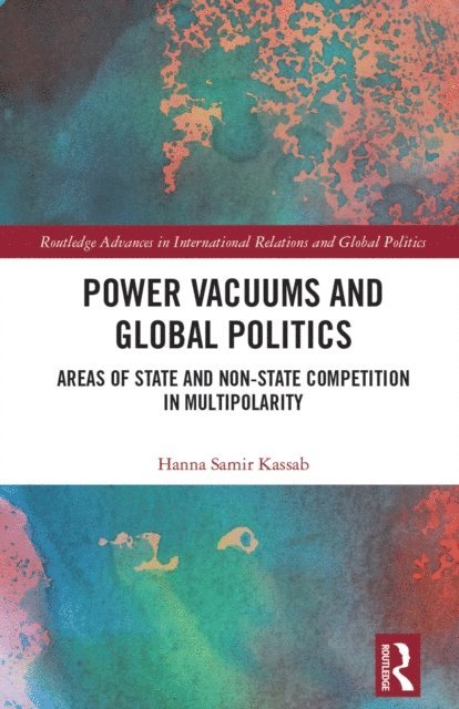 Hanna Samir Kassab - Power Vacuums and Global Politics, E-bok