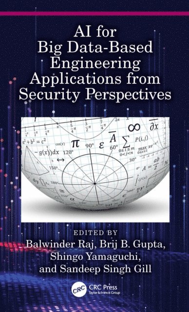 Sandeep Singh Gill, Shingo Yamaguchi, Brij B. Gupta, Balwinder Raj - AI for Big Data-Based Engineering Applications from Security Perspectives, E-bok