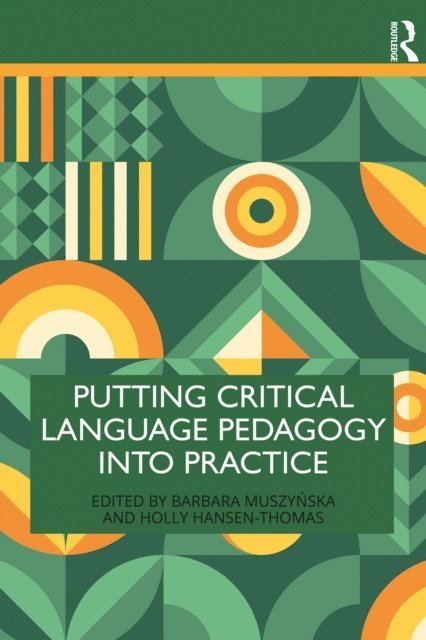Holly Hansen-Thomas, Barbara Muszynska - Putting Critical Language Pedagogy into Practice, E-bok