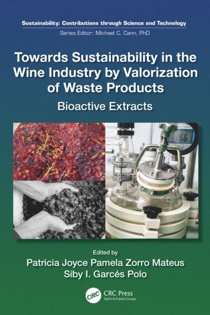 Siby Ines Garces Polo, Patricia Joyce Pamela Zorro Mateus - Towards Sustainability in the Wine Industry by Valorization of Waste Products, E-bok