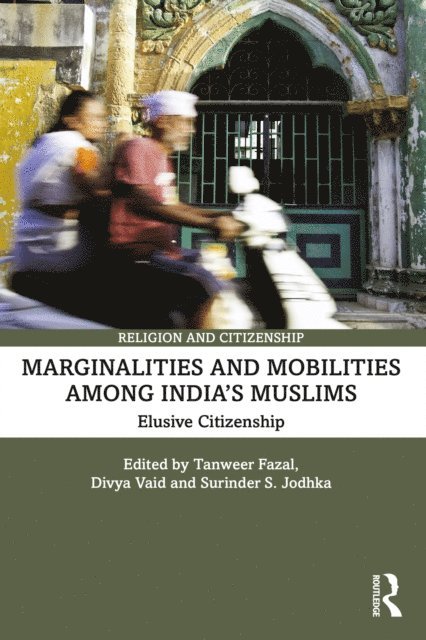 Surinder S. Jodhka, Divya Vaid, Tanweer Fazal - Marginalities and Mobilities among India's Muslims, E-bok
