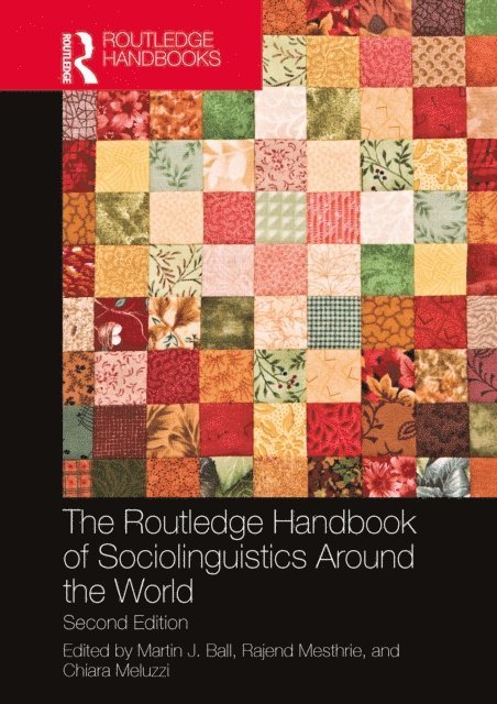 Chiara Meluzzi, Rajend Mesthrie, Martin J. Ball - Routledge Handbook of Sociolinguistics Around the World, E-bok