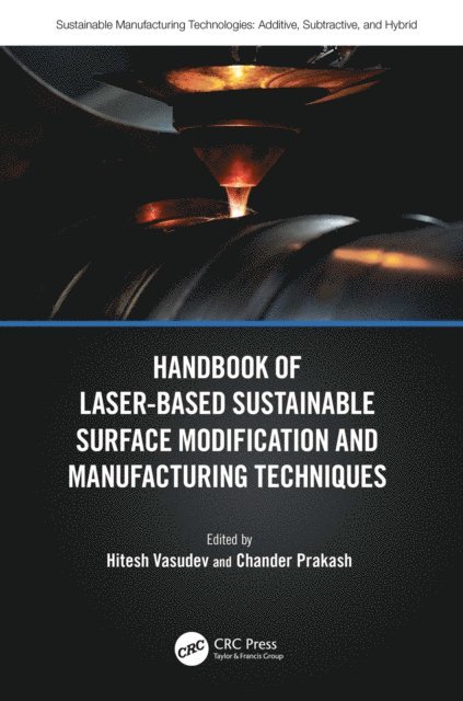 Chander Prakash, Hitesh Vasudev - Handbook of Laser-Based Sustainable Surface Modification and Manufacturing Techniques, E-bok
