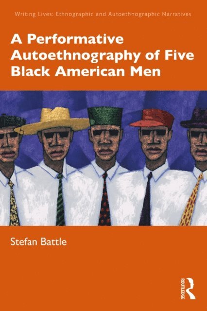 Stefan Battle - Performative Autoethnography of Five Black American Men, E-bok