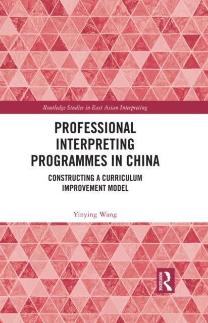Yinying Wang - Professional Interpreting Programmes in China, E-bok