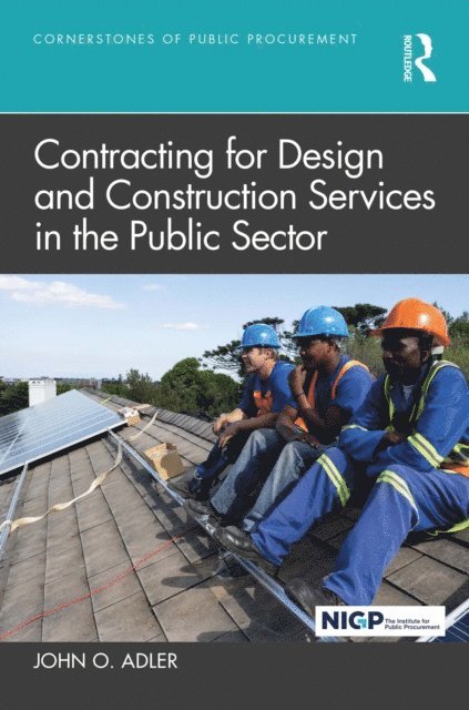 John O. Adler - Contracting for Design and Construction Services in the Public Sector, E-bok