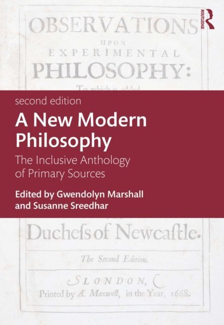 Susanne J. Sreedhar, Gwendolyn Marshall - New Modern Philosophy, E-bok
