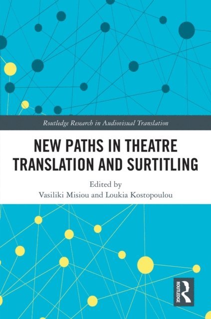 Loukia Kostopoulou, Vasiliki Misiou - New Paths in Theatre Translation and Surtitling, E-bok