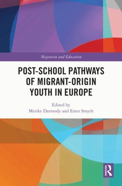 Emer Smyth, Merike Darmody - Post-school Pathways of Migrant-Origin Youth in Europe, E-bok