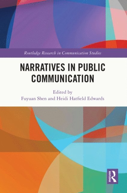 Heidi Hatfield Edwards, Fuyuan Shen - Narratives in Public Communication, E-bok