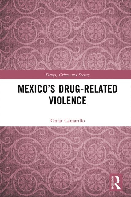 Omar Camarillo - Mexicoa  s Drug-Related Violence, E-bok
