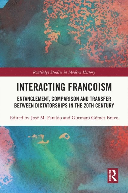 Gutmaro Gomez Bravo, Jose M. Faraldo - Interacting Francoism, E-bok