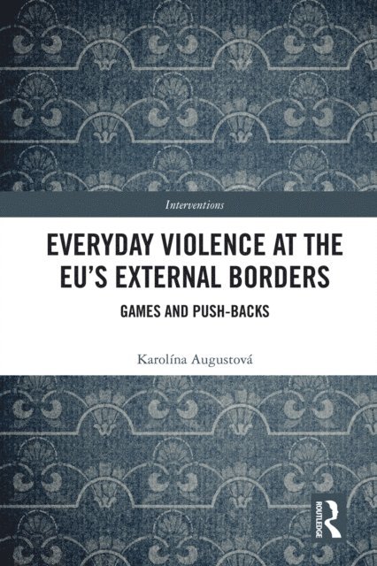 Everyday Violence at the EU's External Borders