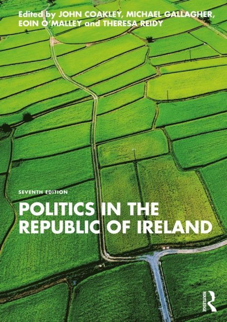 Theresa Reidy, Eoin O'Malley, Michael Gallagher, John Coakley - Politics in the Republic of Ireland, E-bok