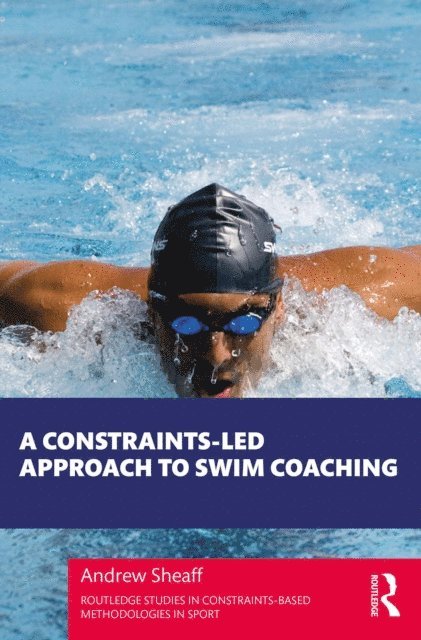 Andrew Sheaff - Constraints-Led Approach to Swim Coaching, E-bok