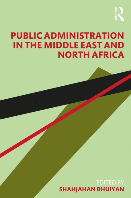 Shahjahan Bhuiyan - Public Administration in the Middle East and North Africa, E-bok