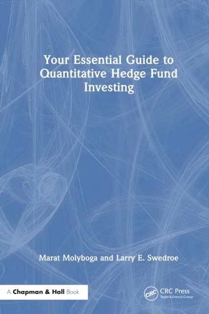 Larry E. Swedroe, Marat Molyboga - Your Essential Guide to Quantitative Hedge Fund Investing, E-bok