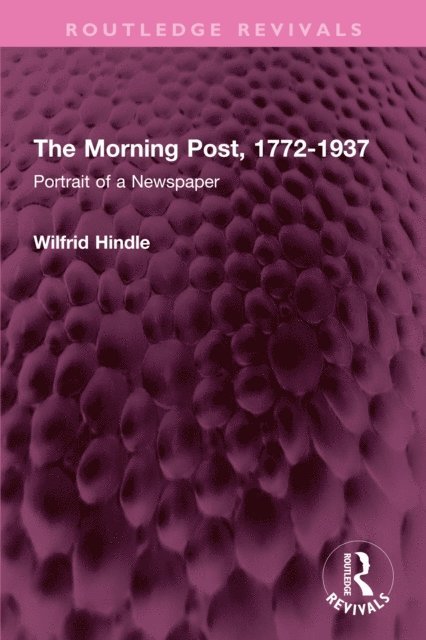 Wilfrid Hindle - Morning Post, 1772-1937, E-bok