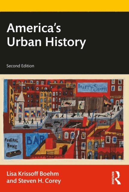 Steven H. Corey, Lisa Krissoff Boehm - America's Urban History, E-bok