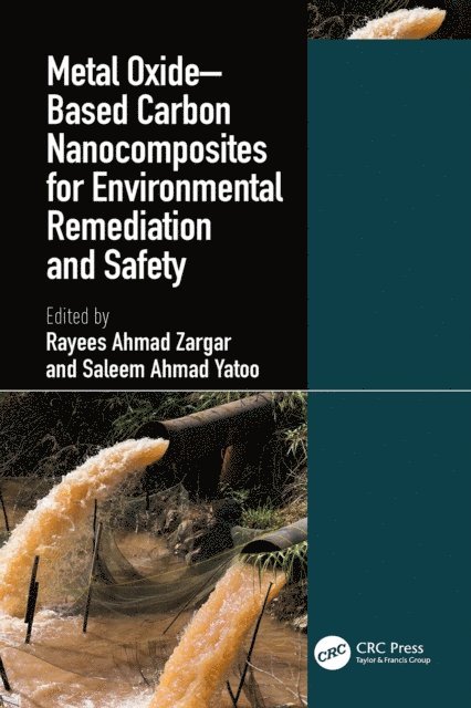 Saleem Ahmad Yatoo, Rayees Ahmad Zargar - Metal Oxide-Based Carbon Nanocomposites for Environmental Remediation and Safety, E-bok