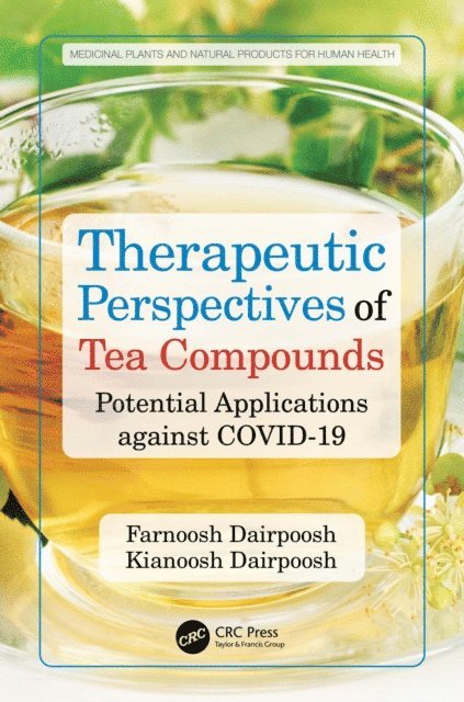 Kianoosh Dairpoosh, Farnoosh Dairpoosh - Therapeutic Perspectives of Tea Compounds, E-bok