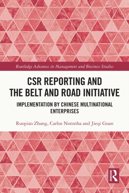 Jieqi Guan, Carlos Noronha, Ruopiao Zhang - CSR Reporting and the Belt and Road Initiative, E-bok