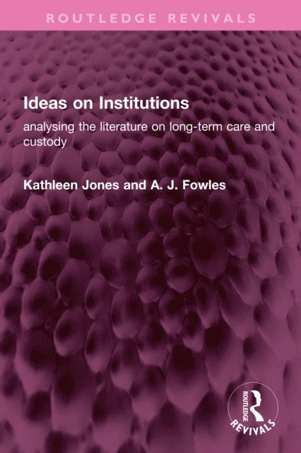 A J Fowles, Kathleen Jones - Ideas on Institutions, E-bok
