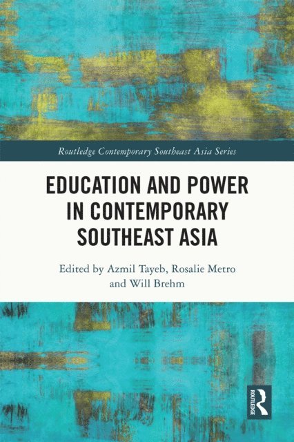 Will Brehm, Rosalie Metro, Azmil Tayeb - Education and Power in Contemporary Southeast Asia, E-bok